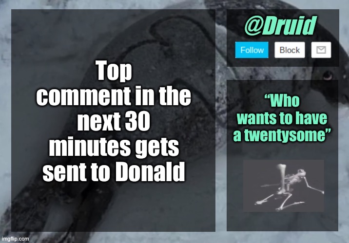 New announcement temp | Top comment in the next 30 minutes gets sent to Donald; “Who wants to have a twentysome” | image tagged in new announcement temp | made w/ Imgflip meme maker