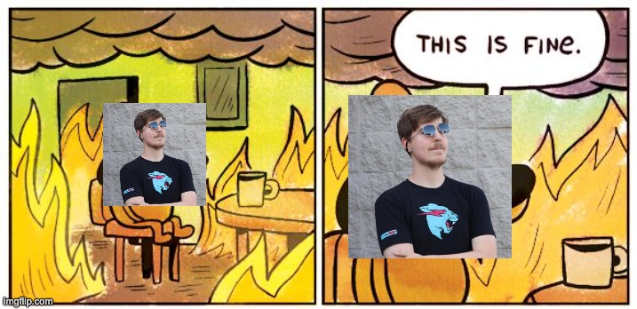 This Is Fine | image tagged in memes,this is fine | made w/ Imgflip meme maker