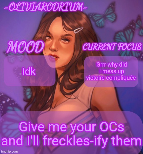 Yes I do have freckles irl, how could you tell? | Idk; Grrr why did I mess up victoire compliquée; Give me your OCs and I'll freckles-ify them | image tagged in omg even more insane temp and new sexy name -oliviarodrium- | made w/ Imgflip meme maker