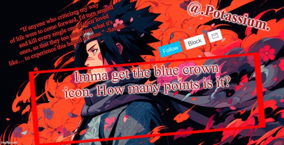 Potassium Announcement Temp | Imma get the blue crown icon. How many points is it? | image tagged in potassium announcement temp | made w/ Imgflip meme maker