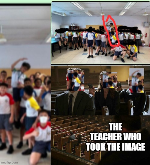 class photo moment (Sorry for too low resolution and censors) | THE TEACHER WHO TOOK THE IMAGE | image tagged in assassination chain,class photo,school,womp womp,perfect moment | made w/ Imgflip meme maker