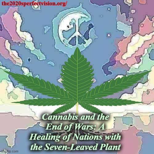 Ioshua sees the stone with seven eyes, speaks | the2020sperfectvision.org/; Cannabis and the End of Wars: A Healing of Nations with the Seven-Leaved Plant | image tagged in marijuana,healing,world peace,good memes | made w/ Imgflip meme maker