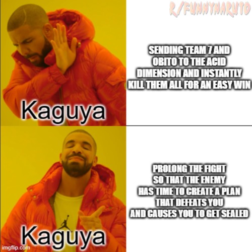 Kakuya big brain time | image tagged in kaguya,naruto,acid dimension,team 7,obito | made w/ Imgflip meme maker