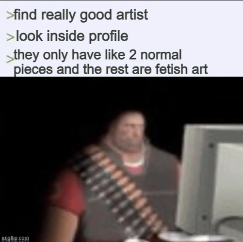 Cat looks inside | find really good artist; look inside profile; they only have like 2 normal pieces and the rest are fetish art | image tagged in cat looks inside | made w/ Imgflip meme maker
