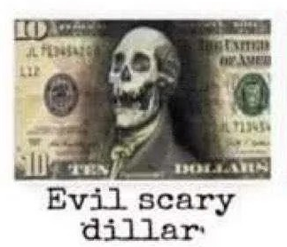 evil scary dillar Blank Meme Template