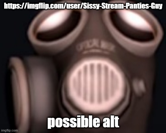 pyro looking up | https://imgflip.com/user/Sissy-Stream-Panties-Guy; possible alt | image tagged in pyro looking up | made w/ Imgflip meme maker