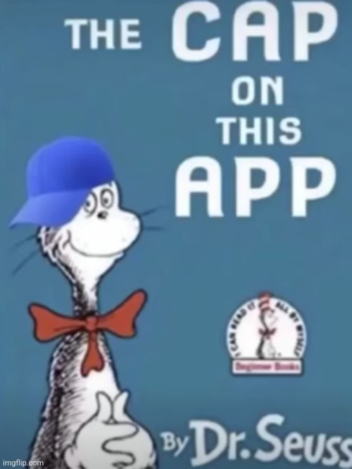 stop the cap | image tagged in stop the cap | made w/ Imgflip meme maker