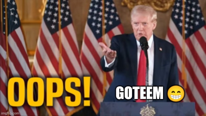 GOTEEM 😁 | made w/ Imgflip meme maker