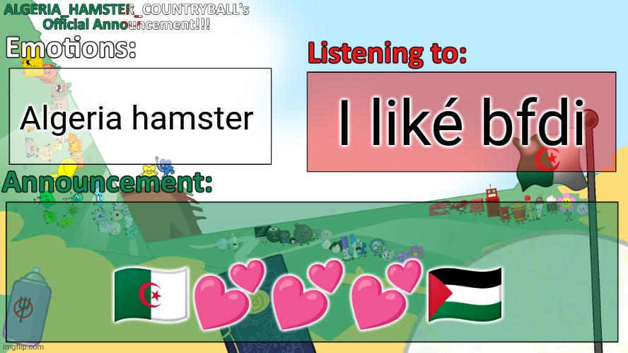 Algeria | Algeria hamster; I liké bfdi; 🇩🇿💕💕💕🇵🇸 | image tagged in ahc official announcement template art by fries | made w/ Imgflip meme maker