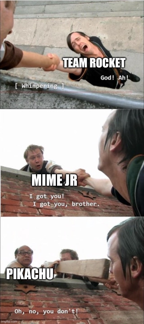 Mime jr memes | TEAM ROCKET; MIME JR; PIKACHU | image tagged in it's always sunny in philadelphia roof meme | made w/ Imgflip meme maker