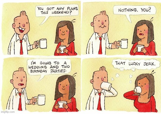 Weekend Plans | image tagged in comics | made w/ Imgflip meme maker