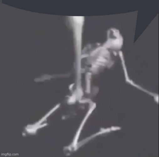 Skeleton boner | image tagged in i love 4y olds 3 | made w/ Imgflip meme maker