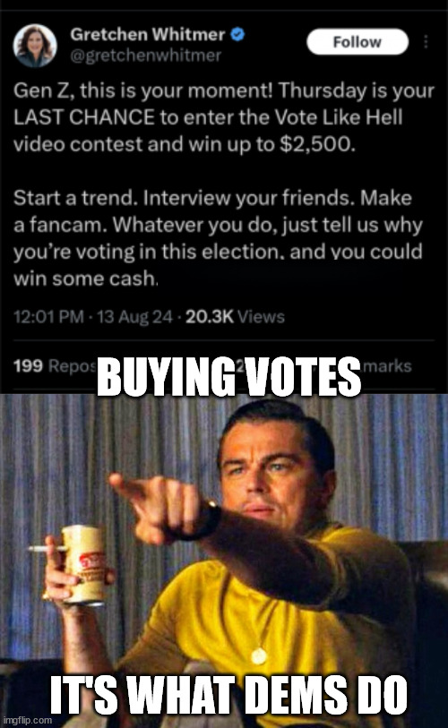 Another dem buying votes... | BUYING VOTES; IT'S WHAT DEMS DO | image tagged in dems,buying votes,it is what they do | made w/ Imgflip meme maker