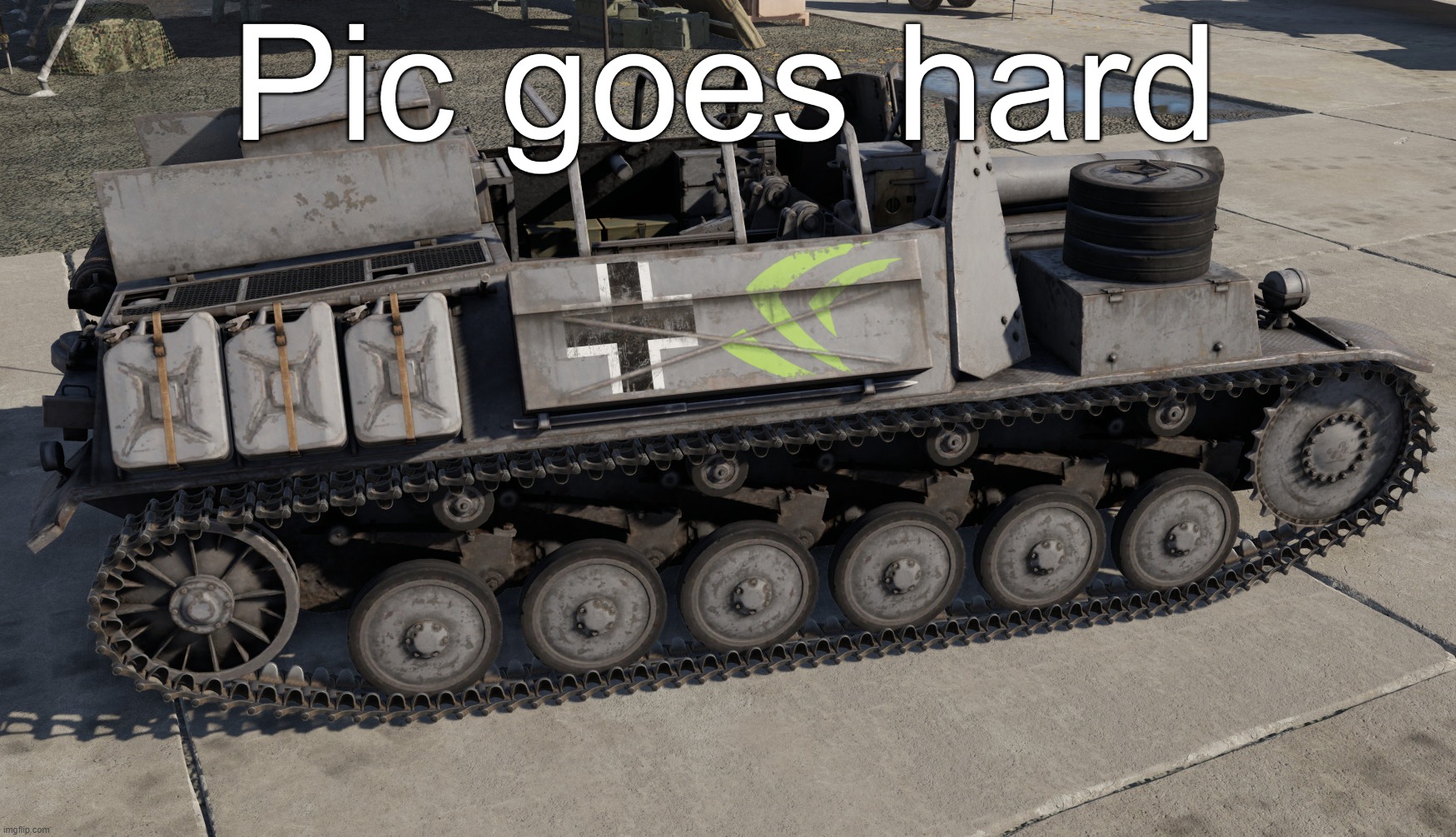 Nvidia Tank | Pic goes hard | image tagged in nvidia tank | made w/ Imgflip meme maker