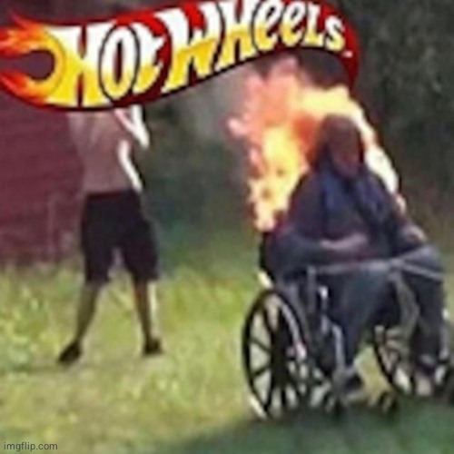 grandpa? | image tagged in hot wheels | made w/ Imgflip meme maker