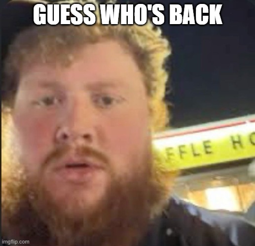 caseoh waffle house | GUESS WHO'S BACK | image tagged in caseoh waffle house | made w/ Imgflip meme maker