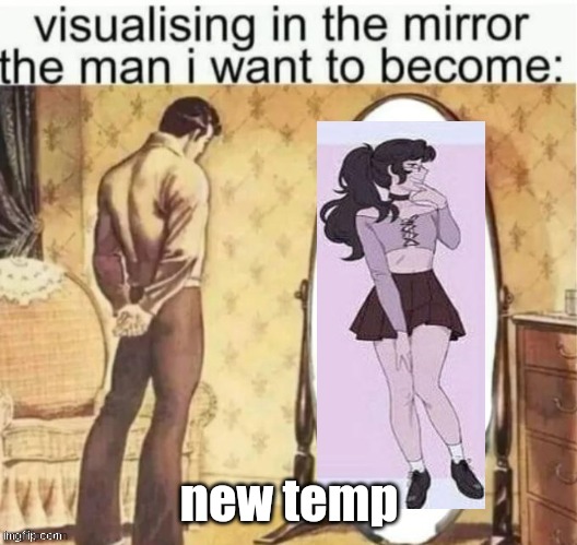 visualization | new temp | image tagged in visualization | made w/ Imgflip meme maker