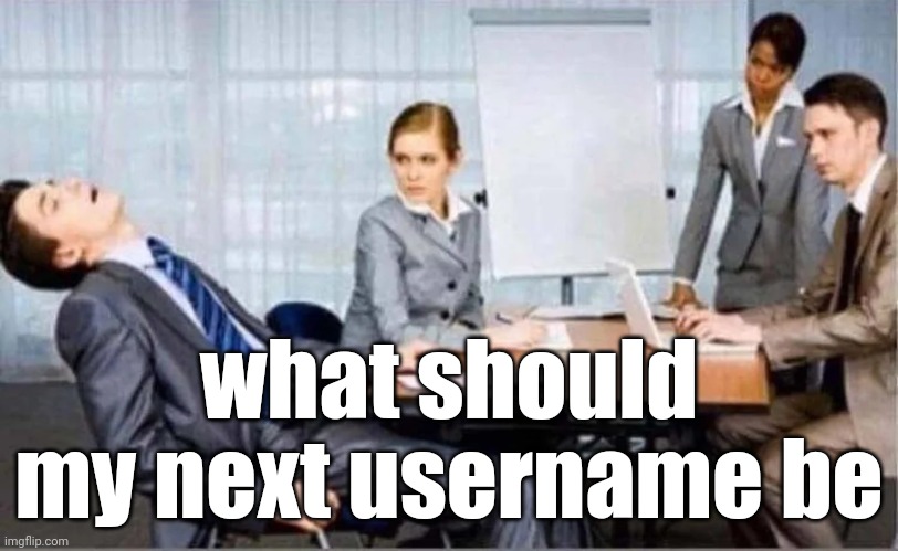 Hard Worker | what should my next username be | image tagged in hard worker | made w/ Imgflip meme maker