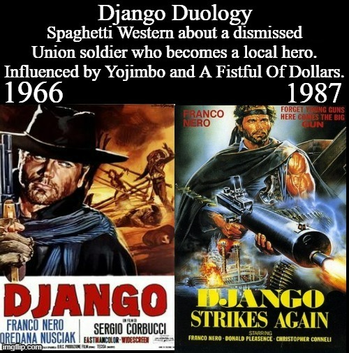 Django Duology | image tagged in django,sergio corbucci,bruno corbucci,google images,spaghetti western | made w/ Imgflip meme maker