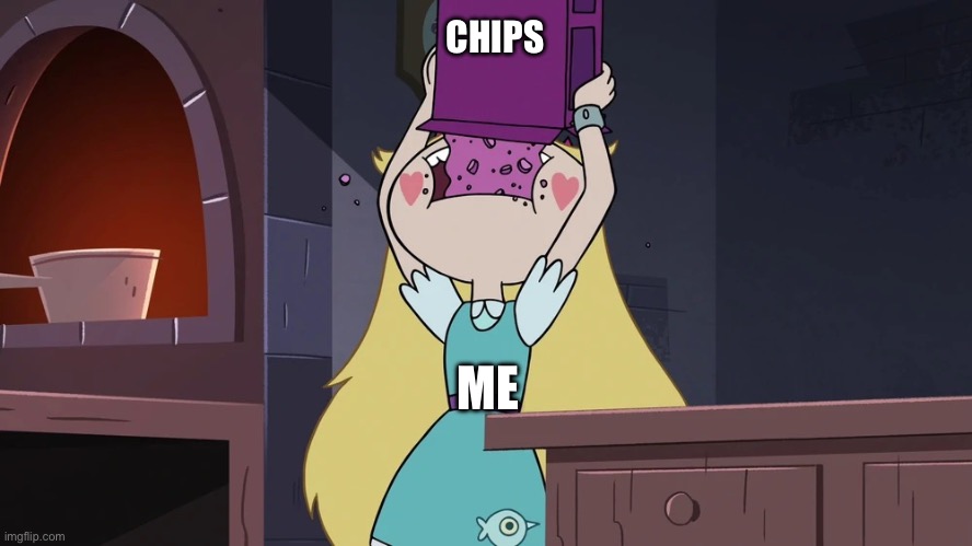 Star Butterfly Eating alot of Sugar Seeds Cereal | CHIPS; ME | image tagged in star butterfly eating alot of sugar seeds cereal | made w/ Imgflip meme maker