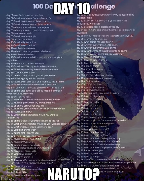 100 day anime challenge | DAY 10; NARUTO? | image tagged in 100 day anime challenge | made w/ Imgflip meme maker