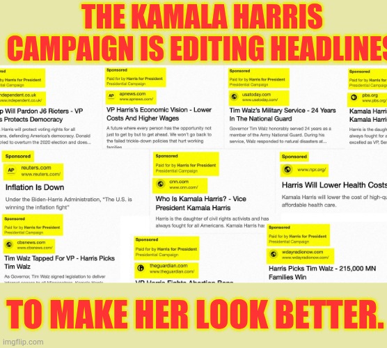 More Voter Manipulation | THE KAMALA HARRIS CAMPAIGN IS EDITING HEADLINES; TO MAKE HER LOOK BETTER. | image tagged in memes,politics,kamala harris,changes,headlines,life is good but it can be better | made w/ Imgflip meme maker