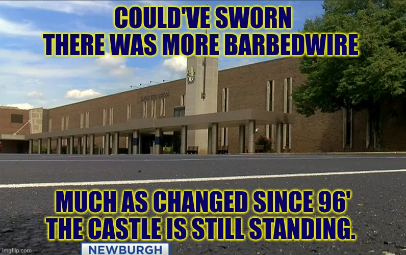 Those high-school days | COULD'VE SWORN THERE WAS MORE BARBEDWIRE; MUCH AS CHANGED SINCE 96' THE CASTLE IS STILL STANDING. | image tagged in one does not simply,old man | made w/ Imgflip meme maker