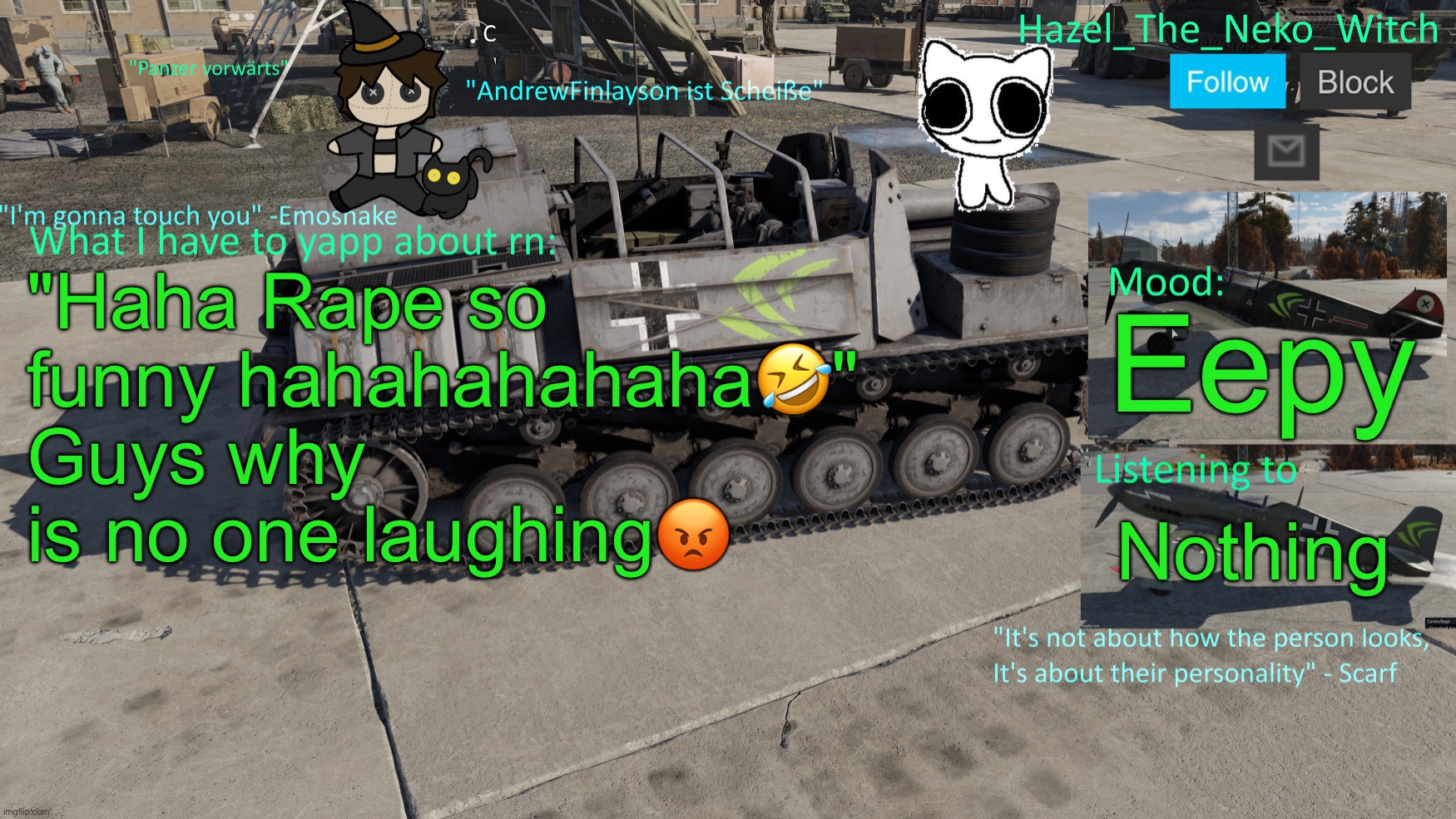 Rape jokes aren't funny chat | "Haha Rape so funny hahahahahaha🤣"
Guys why is no one laughing😡; Eepy; Nothing | image tagged in neko war thunder template thx disco for drawing | made w/ Imgflip meme maker