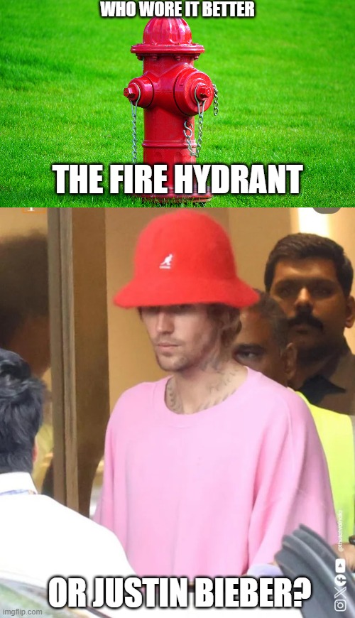 Who Wore It Better Wednesday #223 - Red caps(?) | WHO WORE IT BETTER; THE FIRE HYDRANT; OR JUSTIN BIEBER? | image tagged in memes,who wore it better,fire hydrant,justin bieber,fire department,singers | made w/ Imgflip meme maker