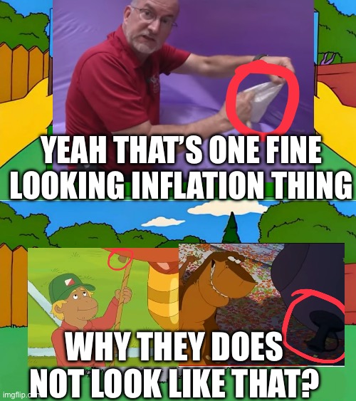 The inflation thing Expectations and reality meme | YEAH THAT’S ONE FINE LOOKING INFLATION THING; WHY THEY DOES NOT LOOK LIKE THAT? | image tagged in simpsons barbecue pit kit | made w/ Imgflip meme maker