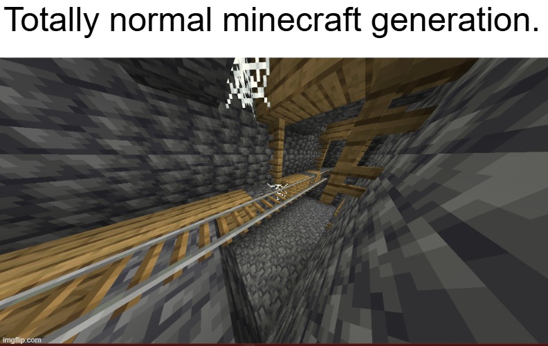 very normal. | Totally normal minecraft generation. | image tagged in minecraft,generation,normal,memes,gaming | made w/ Imgflip meme maker