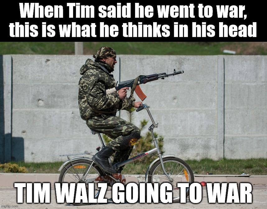 Tim is a huge liar | When Tim said he went to war, this is what he thinks in his head; TIM WALZ GOING TO WAR | image tagged in politics,tim walz | made w/ Imgflip meme maker