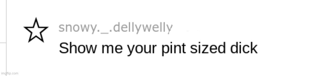 DEL wants to see pint sized dick | made w/ Imgflip meme maker