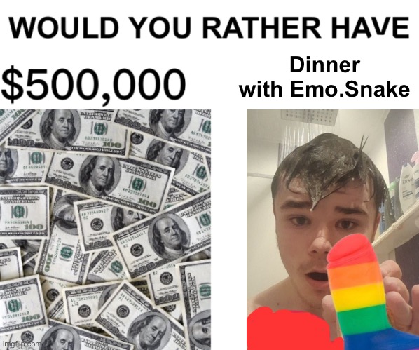 Dinner with Emo.Snake | made w/ Imgflip meme maker
