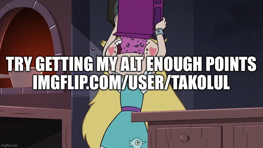 Star Butterfly Eating alot of Sugar Seeds Cereal | TRY GETTING MY ALT ENOUGH POINTS
IMGFLIP.COM/USER/TAKOLUL | image tagged in star butterfly eating alot of sugar seeds cereal | made w/ Imgflip meme maker