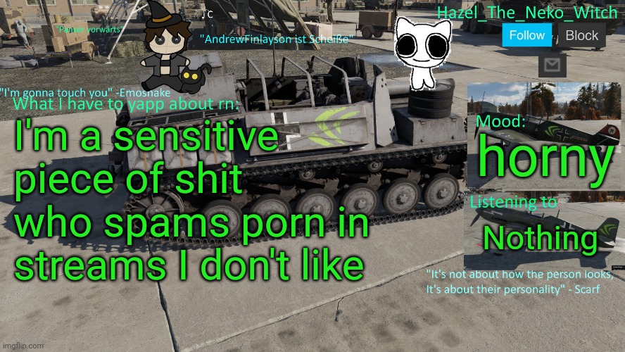 Abusing neko's announcement template | I'm a sensitive piece of shit who spams porn in streams I don't like; horny; Nothing | image tagged in neko war thunder template thx disco for drawing | made w/ Imgflip meme maker