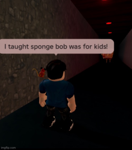 Non-family friendly spongebob | image tagged in roblox meme | made w/ Imgflip meme maker