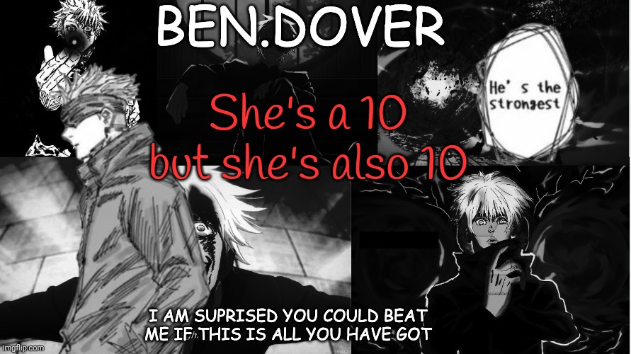 Ben.Dover announcement template by Celestial Biscuit | She's a 10 but she's also 10 | image tagged in ben dover announcement template by celestial biscuit | made w/ Imgflip meme maker