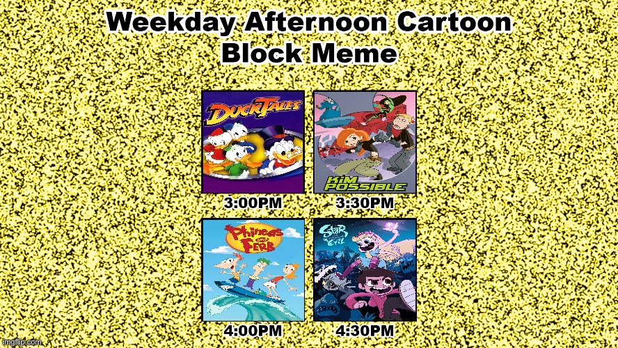 The Disney Afternoon | image tagged in disney,ducktales,kim possible,phineas and ferb,star vs the forces of evil,scrooge mcduck | made w/ Imgflip meme maker