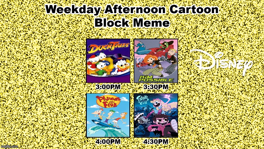 The Disney Afternoon (V.2) | image tagged in disney,ducktales,kim possible,phineas and ferb,star vs the forces of evil,weekdays | made w/ Imgflip meme maker