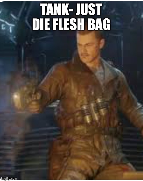 Tank Dempsey | TANK- JUST DIE FLESH BAGS | image tagged in tank dempsey | made w/ Imgflip meme maker