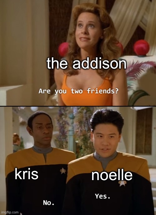 fr though | the addison; kris; noelle | image tagged in are you two friends textbox fixed,deltarune | made w/ Imgflip meme maker