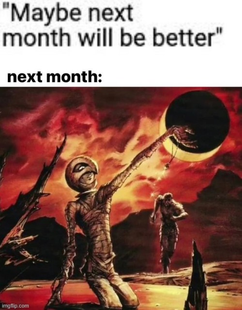 Next month gonna be better fr fr | made w/ Imgflip meme maker