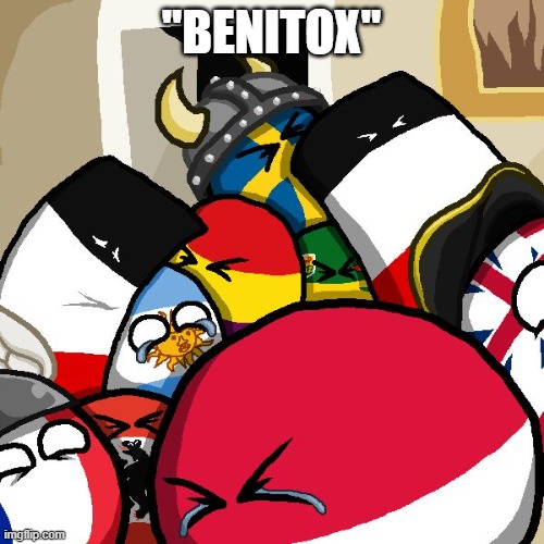 Laughing Countryballs | "BENITOX" | image tagged in laughing countryballs | made w/ Imgflip meme maker