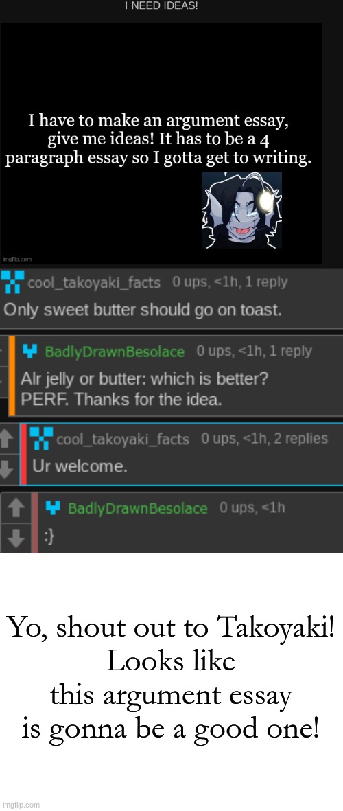 yae :3 | Yo, shout out to Takoyaki!
Looks like this argument essay is gonna be a good one! | image tagged in blank white template | made w/ Imgflip meme maker
