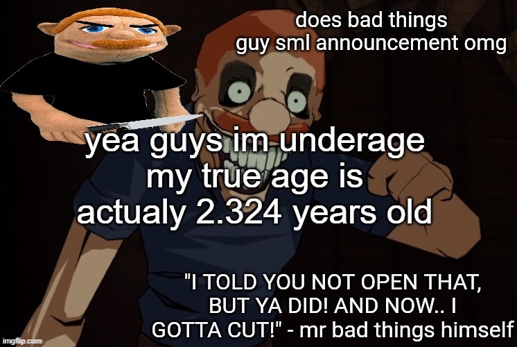 pluh | yea guys im underage my true age is actualy 2.324 years old | image tagged in pluh | made w/ Imgflip meme maker