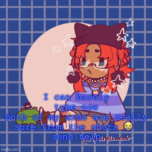 it took me 2-3 minutes to type that | I can barely type now
both of my arms are really sore from the shots 😭 
send help | made w/ Imgflip meme maker