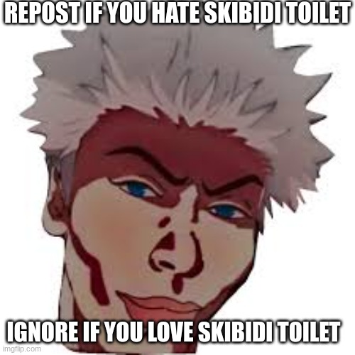 REPOST IF YOU HATE SKIBIDI TOILET; IGNORE IF YOU LOVE SKIBIDI TOILET | image tagged in repost | made w/ Imgflip meme maker