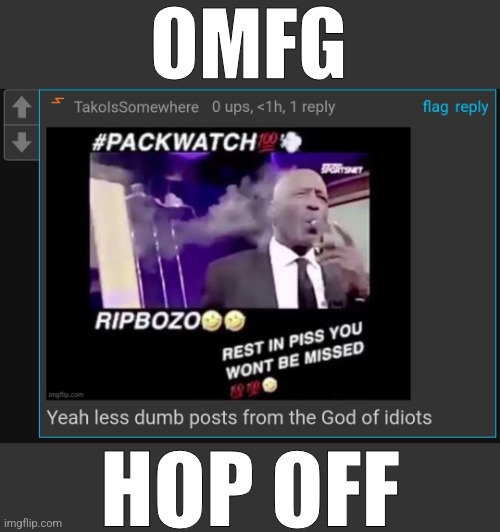 OMFG; HOP OFF | made w/ Imgflip meme maker