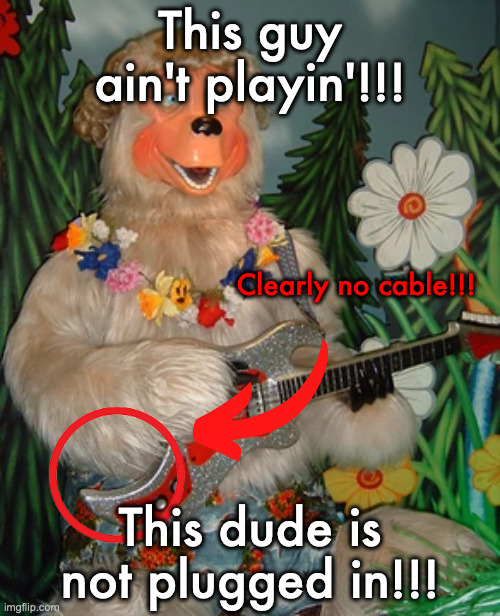 Beach Bear (Rock afire Explosion) Is NOT PLAYIN!!! | This guy ain't playin'!!! Clearly no cable!!! This dude is not plugged in!!! | image tagged in animatronic,animation,chuck e cheese | made w/ Imgflip meme maker